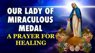 Our Lady Of The Miraculous Medal | A Prayer For Healing