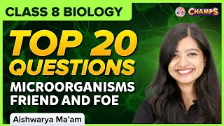 Top 20 Questions from Microorganisms: Friend and Foe | Class 8 | Science | BYJU'S