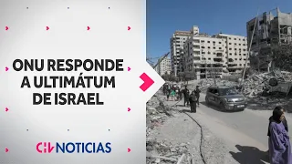 La ONU pide a Israel rescindir de llamado a evacuar en Gaza: Advierte "consecuencias devastadoras"