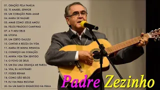 As 20 melhores músicas fazem o sucesso do Padre Zezinho 💛 Melhor Padre Zezinho music