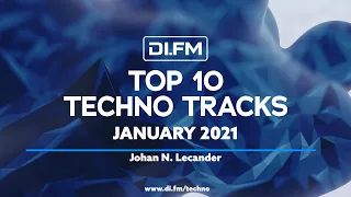 DI.FM Top 10 Techno Tracks January 2021 - *Deborah De Luca, Layton Giordani, Teenage Mutants, T78..*