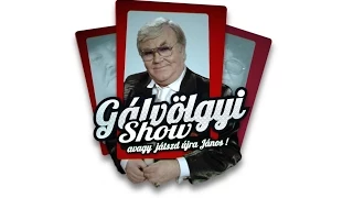 Gálvölgyi show - avagy játszd újra János! (2015.09.05.)