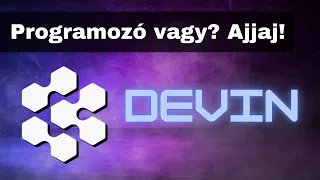 AI 🧠 Itt a Devin! Ideje másodszakmát tanulniuk a programozóknak!