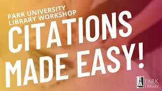 Citations Made Easy! | Park University Library Workshop