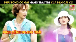 [Review Phim] Phải lòng cô gái mang trái tim của bạn gái cũ