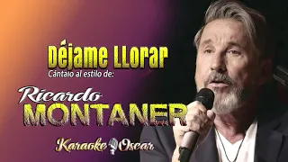 Déjame Llorar - Ricardo Montaner (Desvocalizado) Karaoke