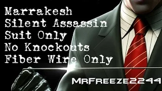 HITMAN - Marrakesh - Silent Assassin/Suit Only/No KOs/Fiber Wire Only