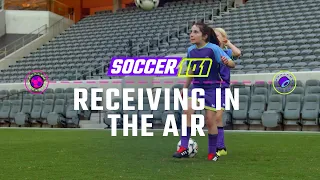 How To Receive The Ball In The Air With Your Feet | Soccer Skills by MOJO