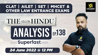 The Hindu Analysis (Part-138) | CLAT, AILET, SET & MHCET  | Current Affairs & G.K | Harish Sir