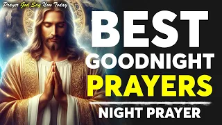 Night Prayers To Bless You Every Night | Blessed & Peaceful Prayers | Fall Asleep In God's Presence