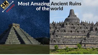 Most amazing ancient ruins of the world || Ancient ruins explained || 4K World