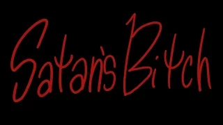 Satan's Bitch - Episode One