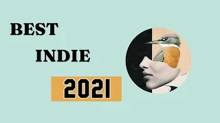 Best Indie songs of 2021 | Indie Playlist