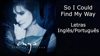 Enya - So I Could Find My Way (Letras Inglês/Português)