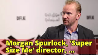Morgan Spurlock, ‘Super Size Me’ director, admits to sexual misconduct