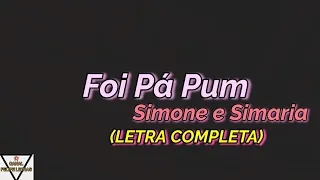 FOI PÁ PUM - SIMONE E SIMARIA - (LETRA COMPLETA)