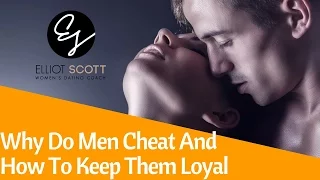 Why Do Men Cheat On Good Women And How To Keep Him Loyal