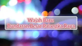 Wajah Baru Bundaran Besar Palangka Raya