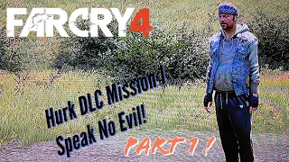 Far Cry® 4 Hurks Redemption DLC Mission 1 Speak No Evil 1080p PS4-Walthtrough