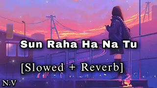 Sun Raha Hai Na Tu [Slowed+Reverb] Lofi Sad Song || Bollywood Song || 2023 [ Navneet vibes]