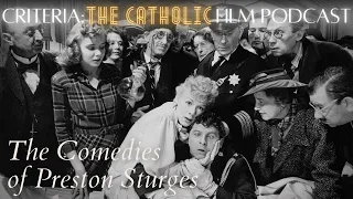 The comedies of Preston Sturges w/ Anthony Esolen | Criteria: The Catholic Film Podcast