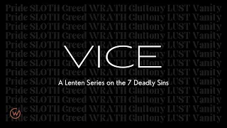 Vice: A Series on the 7 Deadly Sins | Week 6: Gluttony/Lust