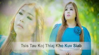 Tsis Tau Koj Thiaj Kho Kuv Siab  By Maiv Xis Hawj (MV) New Song 2024