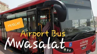 MWASALAT Airport Bus Muscat | Cheapest Trip from Ruwi / City to Airport  🇴🇲  Oman