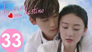 【ESP SUB】 Tú Eres mi Destino  ♥ EPISODIO 33 ( YOU ARE MY DESTINY)