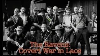 The Ravens: Covert War in Laos - The CIA's Secret War during Vietnam and the Men Who Fought It