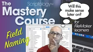 Lesson #12: Fields & Calculations - Field Naming - Scriptology Mastery Course FileMaker