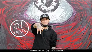 Ezhel - Lolo ( DJ UFUK REMİX 2020 )