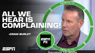 Complaining is ALL WE HEAR from coaches! - Craig Burley on Xavi's comments on Barca match | ESPN FC