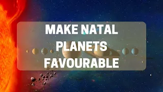 Make Natal Planets Favourable