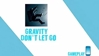 Gravity : Don't Let Go - Gameplay