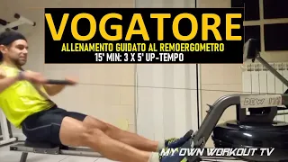 REMOERGOMETRO Vogatore - Allenamento Guidato: 15' up-tempo: 3 x 5'