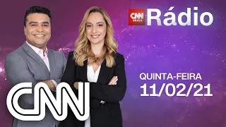 CNN MANHÃ - 11/02/2021 | CNN RÁDIO