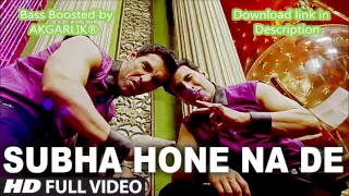 Subah Hone Na De - Desi Boyz | Akshay Kumar, John Abraham | Bass Boosted