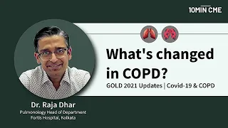 What's changed in COPD? GOLD 2021 Updates | Covid 19 and COPD - Dr. Raja Dhar, Pulmonology