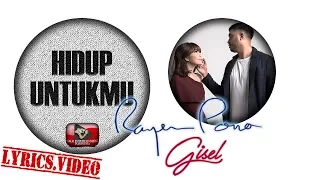 Rayen Eks Pasto & Gisel - Hidup Untukmu (Official Lyric Video)