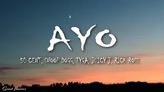 50 Cent & Snoop Dogg - Ayo ft. Tyga, Juicy J, Rick Ross (Lyrics)