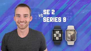 Apple Watch Series 9 vs. SE 2: Top 12 Reasons to Consider an Upgrade