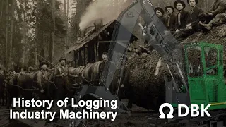 History of Logging Industry Machinery