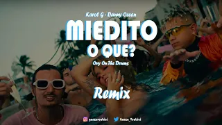 MIEDITO O QUE REMIX | OVY ON THE DRUMS | KAROL G | DANNY OCEAN | Gonza Ventrici