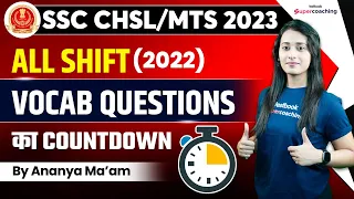 SSC MTS/CHSL 2023 | All Shift Vocabulary Question 2022 | SSC Vocab Asked Questions By Ananya Ma'am