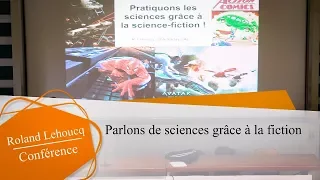 Conférence de Roland Lehoucq : Parlons de sciences grâce à la fiction