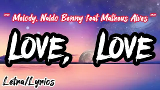 Melody, Naldo Benny feat Matheus Alves - Love, Love (Letra / Lyrics)