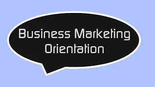 Business Marketing Orientation (Market and Product Led Approaches) - Higher Business Management