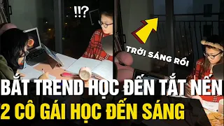 Học đến khi NẾN TẮT là xưa rồi, 2 cô gái bắt trend HỌC ĐẾN TRỜI SÁNG | Tin Ngắn 3 Phút