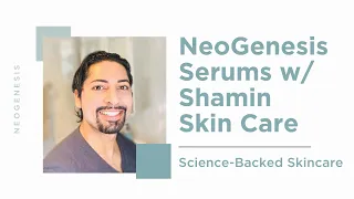 NeoGenesis Serums w/ Shamin Skin Care || Science-Backed Skincare